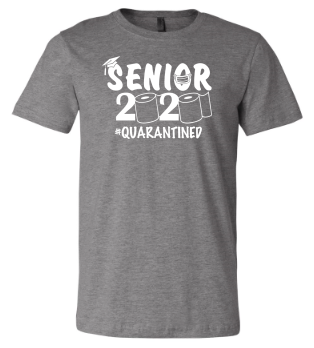 SENIOR Class 2020 #quarantined T-SHIRT on Bella+Canvas